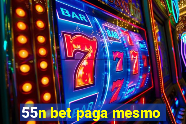 55n bet paga mesmo